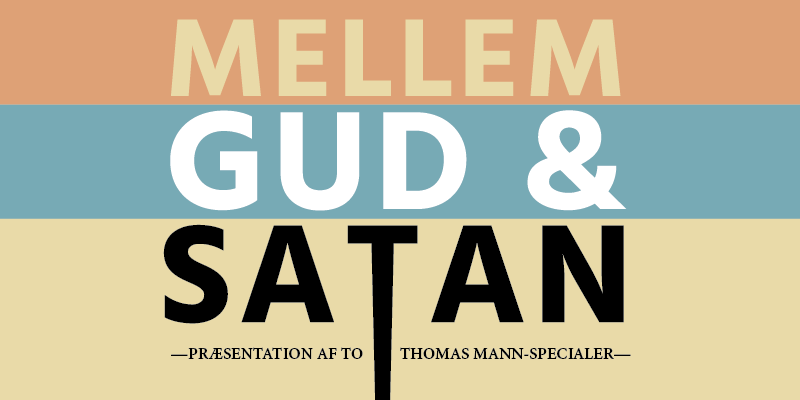 Billed med teksten Mellem Gud og Satan - præsentation af to nye Thomas Mann-specialer